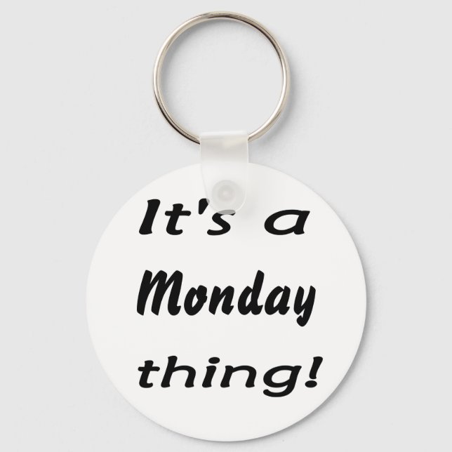 It's a Monday thing! Key Ring (Front)