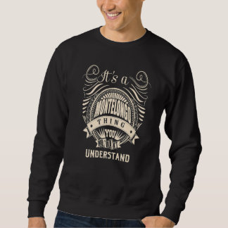 It's a MONTELONGO thing you wouldn't understand Sweatshirt