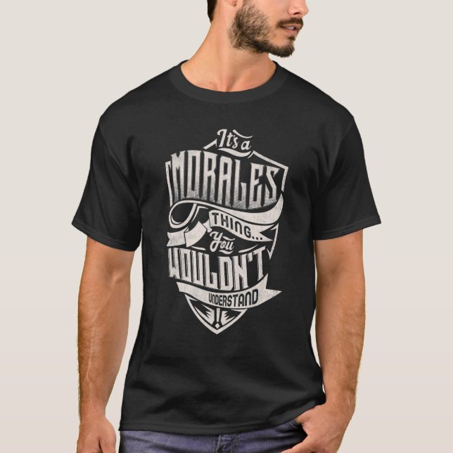 It's A MORALES Thing You Wouldn't Understand Class T-Shirt (Front)