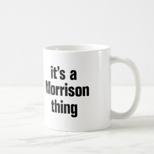 its a morrison thing coffee mug
