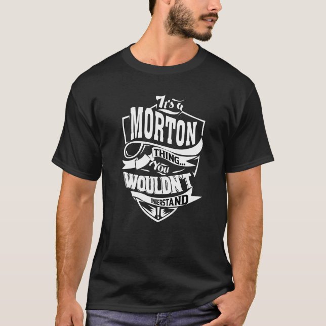 It's A Morton Thing T-Shirt (Front)