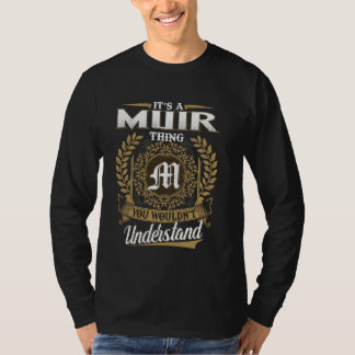 It's A MUIR Thing You Wouldn't Understand Funny Na T-Shirt