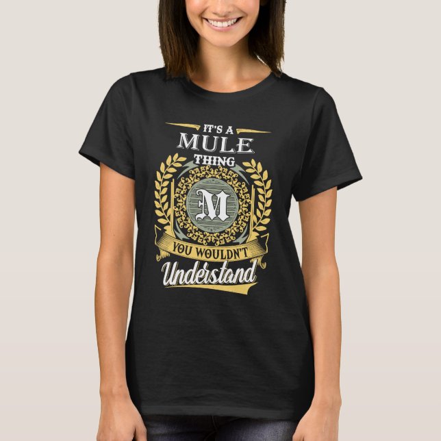 It's A Mule Thing You Couldn't Understand T-Shirt (Front)
