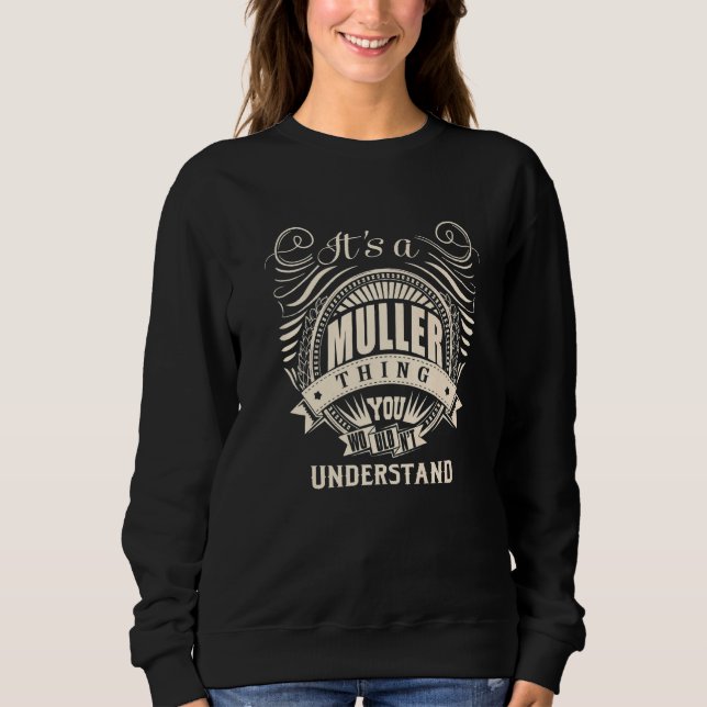 It's A Muller Thing You Wouldn't Understand Sweatshirt (Front)