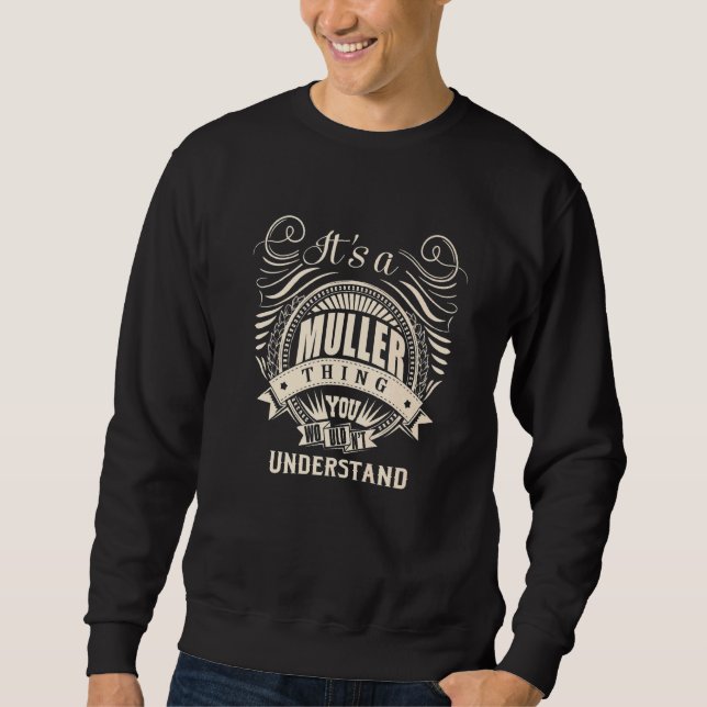 It's A Muller Thing You Wouldn't Understand Sweatshirt (Front)