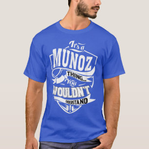 It's a MUNOZ Thing Gifts  T-Shirt
