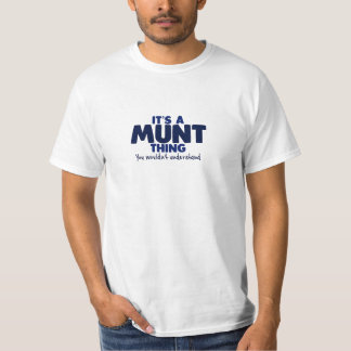 It's a Munt Thing Surname T-Shirt
