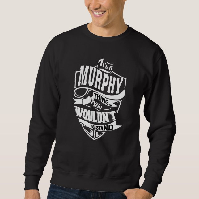 It's A Murphy Thing Sweatshirt (Front)