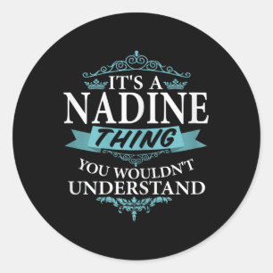 Its A Nadine Wouldnt Understand V4 Classic Round Sticker