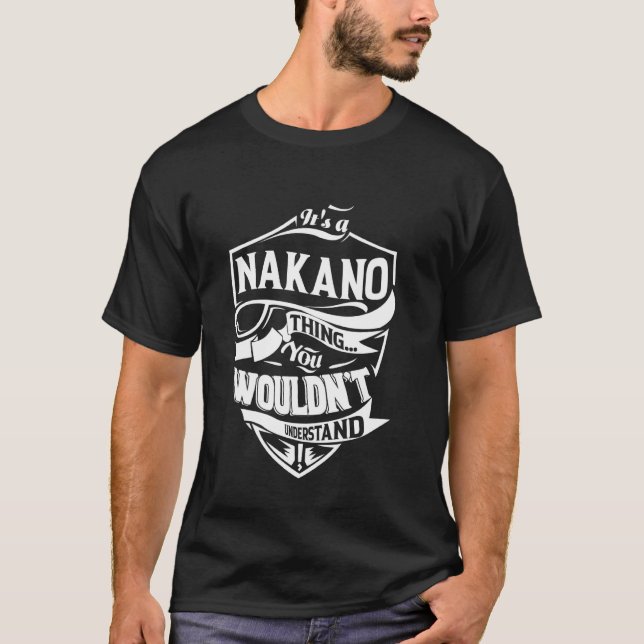 It's a NAKANO Thing Gifts T-Shirt (Front)