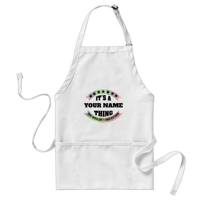 It's a name thing you wouldn't understand custom standard apron (Front)