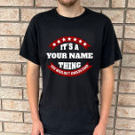 It's a name thing you wouldn't understand T-Shirt<br><div class="desc">It's a name thing you wouldn't understand - typography expression in uppercase white serif font,  ringed with two deep red banners and topped with white stars. Personalise with any name or message in matching font lettering.</div>
