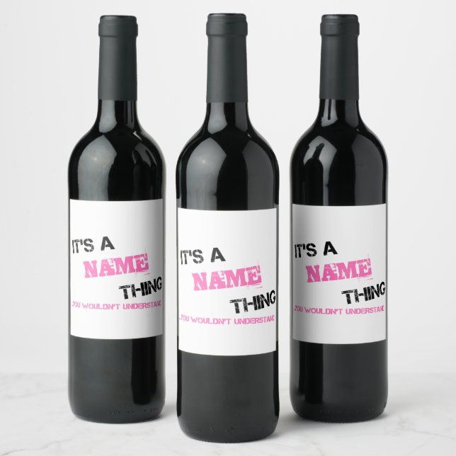 It's a Name thing you wouldn't understand Wine Label (Bottles)