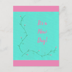 It's a New Day Pink Flower Buds Vine on Green Postcard