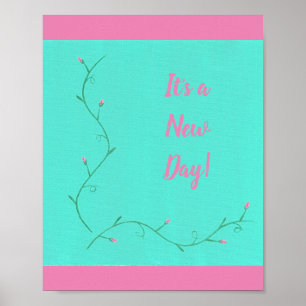 It's a New Day Pink Flower Buds Vine on Green Poster
