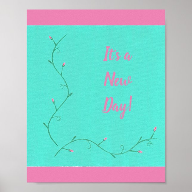 It's a New Day Pink Flower Buds Vine on Green Poster (Front)