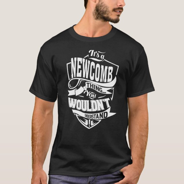 It's a NEWCOMB Thing T-Shirt (Front)