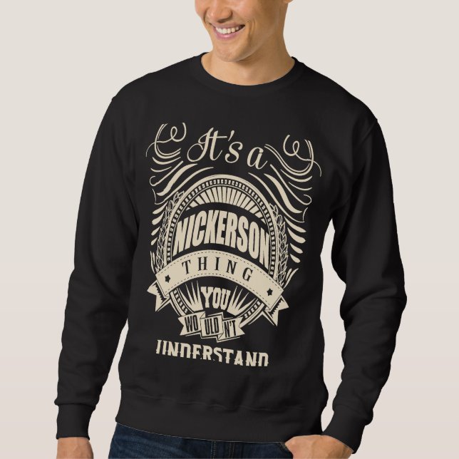 It's a NICKERSON thing you wouldn't understand Sweatshirt (Front)