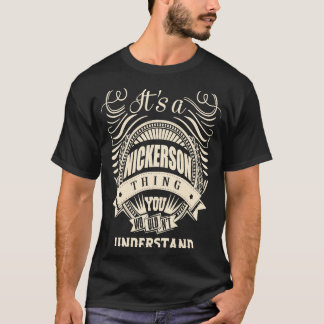 It's a NICKERSON thing you wouldn't understand T-Shirt
