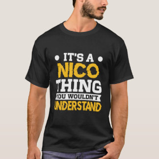 It'S A Nico Thing You Wouldn'T Understand Name T-Shirt
