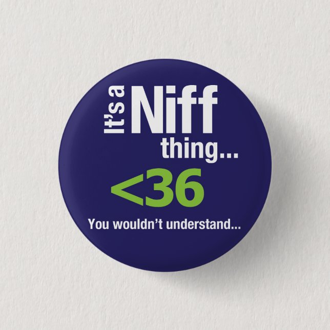It's a Niff thing... 3 Cm Round Badge (Front)