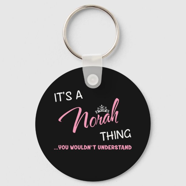 It's a Norah thing you wouldn't understand Key Ring (Front)