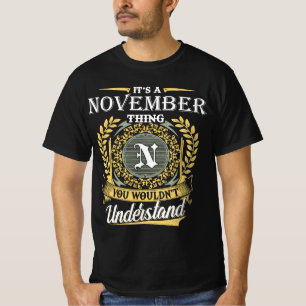 It's a November Thing You Wouldn't Understand T-Shirt