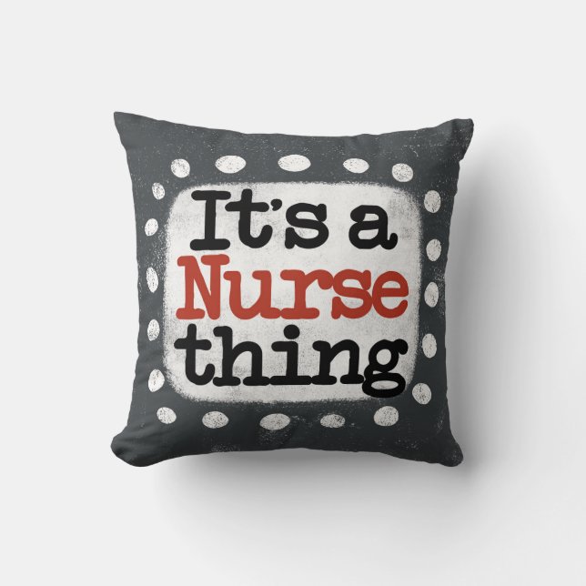 It's A Nurse Thing Throw Pillow (Front)