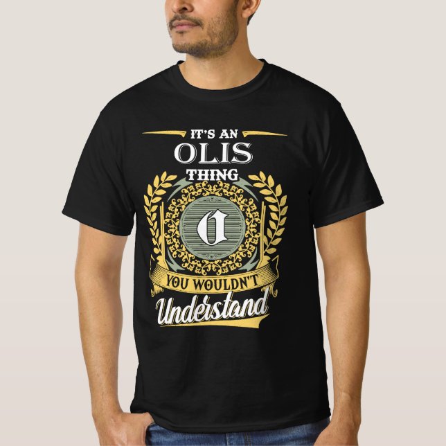 It's A Olis Thing You Couldn't Understand T-Shirt (Front)