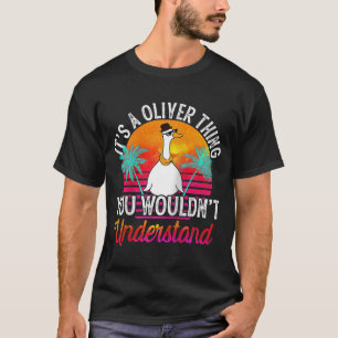 It's A Oliver Thing You Wouldn't Understand Oliver T-Shirt