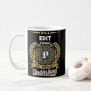 It's a P Thing You Wouldn't Understand Coffee Mug