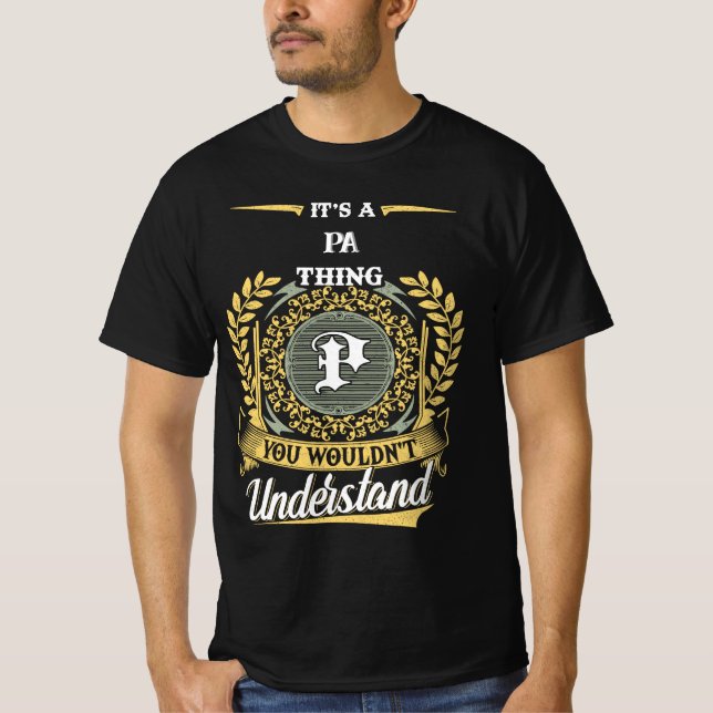 It's a Pa Thing You Wouldn't Understand T-Shirt (Front)