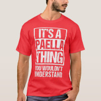 Its A Paella Thing You Wouldnt Understand Valencia