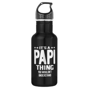 It's a Papi Thing Father Gift 532 Ml Water Bottle
