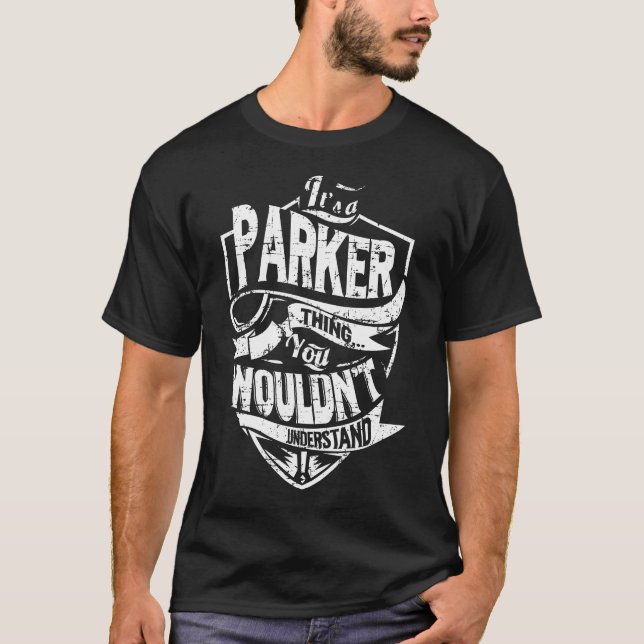 It's a PARKER Thing T-Shirt (Front)