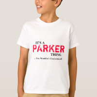 It's A PARKER Thing ...You Wouldn't Understand!
