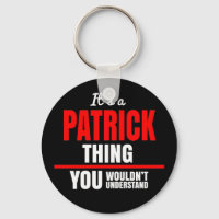 It's a Patrick thing you wouldn't understand name
