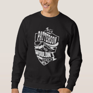 It's A Patterson Thing Sweatshirt