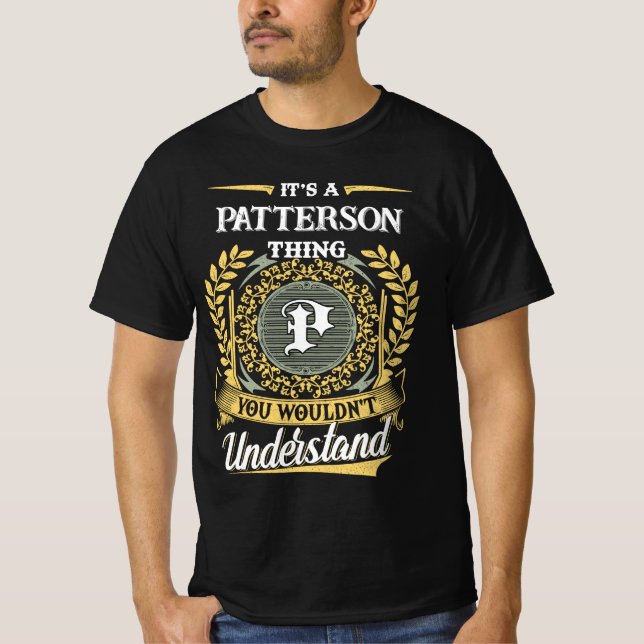 It's a PATTERSON Thing You Wouldn't Understand T-Shirt (Front)