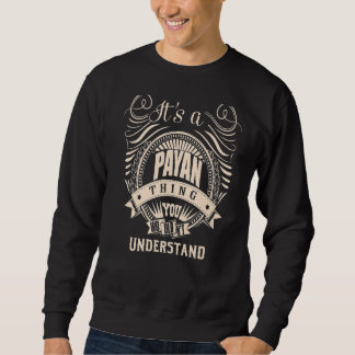 It's a PAYAN Thing Sweatshirt