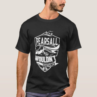 It's a PEARSALL Thing Gifts T-Shirt