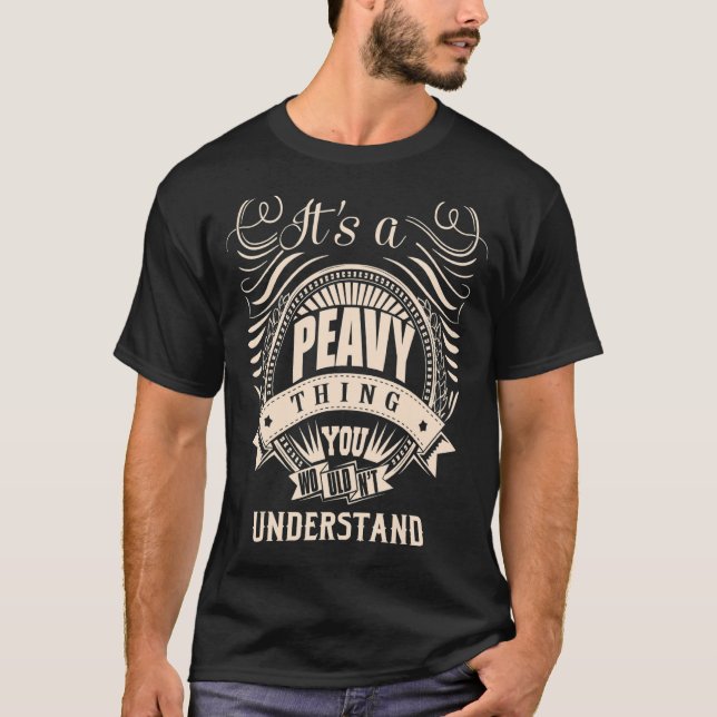 It's a PEAVY Thing   T-Shirt (Front)