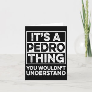 Its A Pedro Thing You Wouldnt Understand Shirt Ped Card