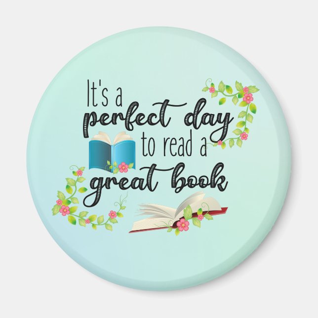 It's A Perfect Day to Read a Great Book Magnet (Front)