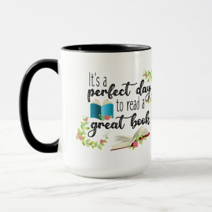 It's A Perfect Day to Read a Great Book Mug