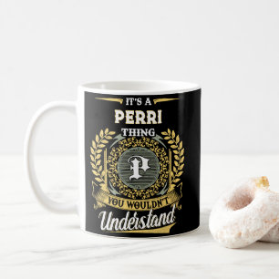 It's a PERRI Thing You Wouldn't Understand Coffee Mug