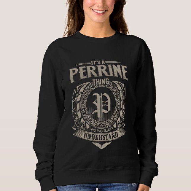 It's A PERRINE Thing You Wouldn't Understand Name  Sweatshirt (Front)