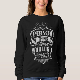 It's A Person Thing You Wouldn't Understand Family Sweatshirt