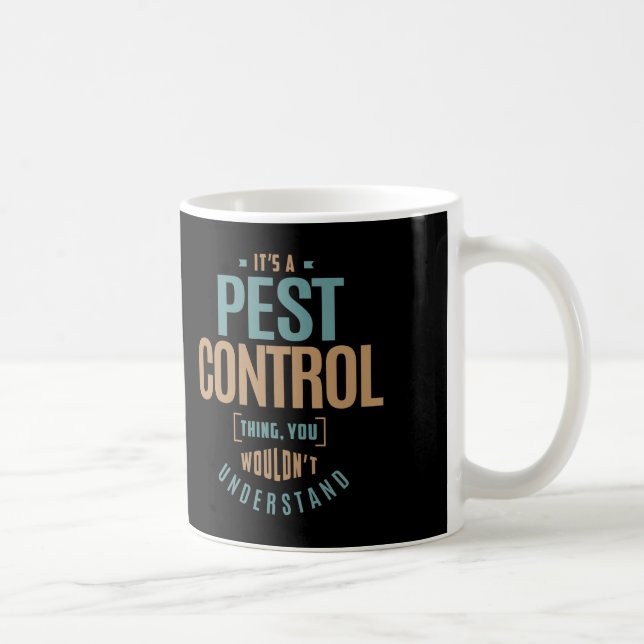 It's a Pest Control Thing Coffee Mug (Right)