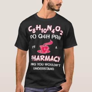 Its a Pharmacy Pharm Tech Caffeine  T-Shirt
